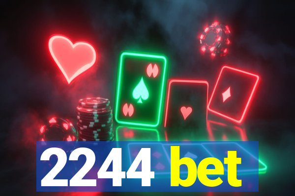 2244 bet